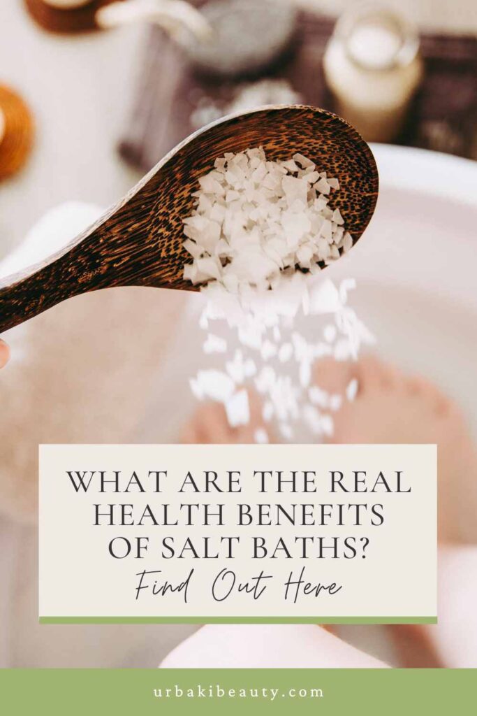 What Are the Real Health Benefits of Salt Baths? Find Out Here