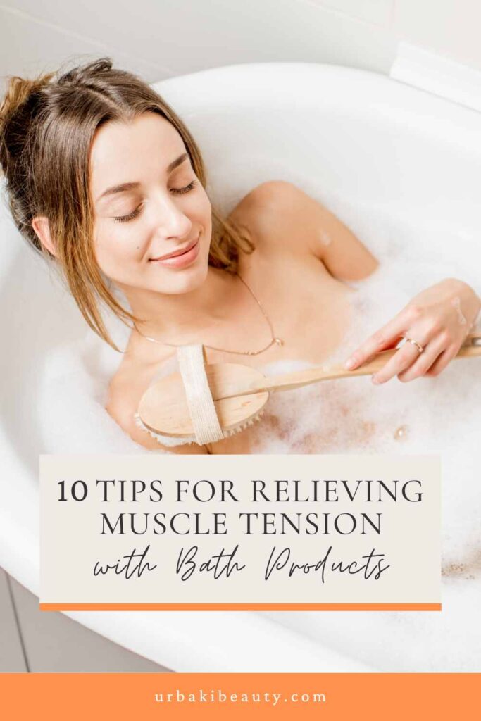 Bathing Muscle 10 Tips for Relieving Muscle Tension with Bath Products